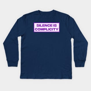 Silence Is Complicity Kids Long Sleeve T-Shirt